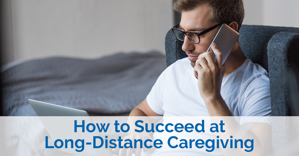 How To Succeed At Long-Distance Caregiving Blog Cover