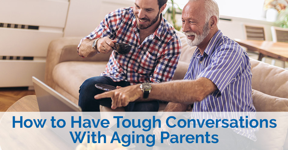 How To Have Tough Conversations With Aging Parents Blog Cover